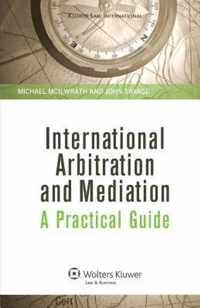 International Arbitration and Mediation: A Practical Guide