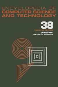 Encyclopedia of Computer Science and Technology: Volume 38 - Supplement 23