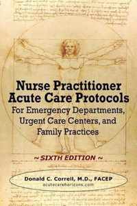 Nurse Practitioner Acute Care Protocols - SIXTH EDITION