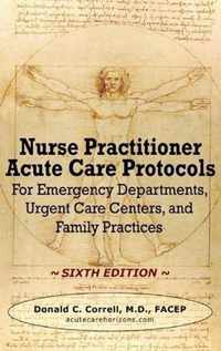 Nurse Practitioner Acute Care Protocols - SIXTH EDITION