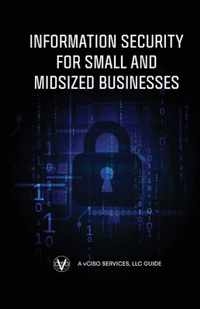 Information Security for Small and Midsized Businesses