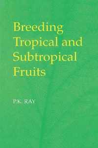 Breeding Tropical and Subtropical Fruits