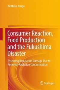 Consumer Reaction Food Production and the Fukushima Disaster