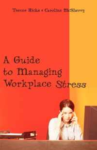 A Guide to Managing Workplace Stress