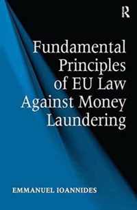 Fundamental Principles of EU Law Against Money Laundering