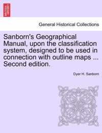 Sanborn's Geographical Manual, Upon the Classification System, Designed to Be Used in Connection with Outline Maps ... Second Edition.