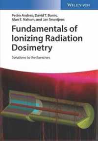 Fundamentals of Ionizing Radiation Dosimetry