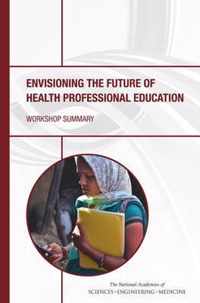 Envisioning the Future of Health Professional Education