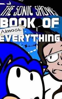 The Sonic Show's Book Of Almost Everything