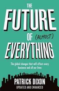 The Future of Almost Everything