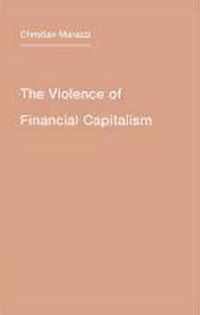 The Violence Of Financial Capitalism