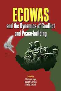 Ecowas And The Dynamics Of Conflict And Peace-Building