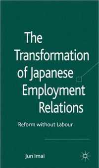 The Transformation Of Japanese Employment Relations