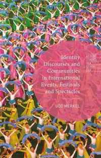 Identity Discourses and Communities in International Events Festivals and Spect