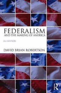 Federalism and the Making of America