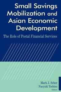 Small Savings Mobilization and Asian Economic Development: The Role of Postal Financial Services