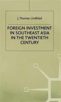 Foreign Investment in Southeast Asia in the Twentieth Century