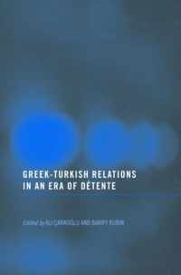 Greek-Turkish Relations in an Era of Detente