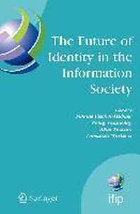 The Future of Identity in the Information Society