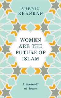 Women are the Future of Islam