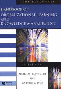 The Blackwell Handbook of Organizational Learning and Knowledge Management