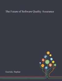 The Future of Software Quality Assurance