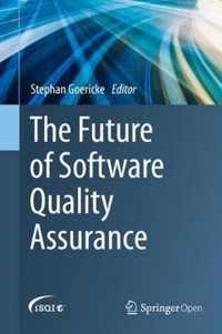 The Future of Software Quality Assurance