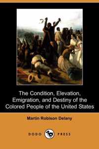 The Condition, Elevation, Emigration and Destiny of the Colored People of the United States (Dodo Press)