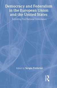 Democracy and Federalism in the European Union and the United States