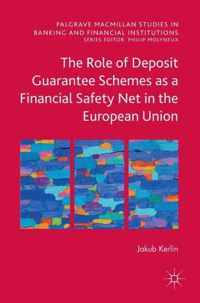 The Role of Deposit Guarantee Schemes as a Financial Safety Net in the European Union