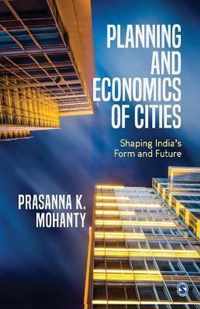 Planning and Economics of Cities: Shaping India's Form and Future