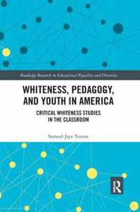 Whiteness, Pedagogy, and Youth in America