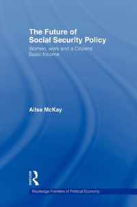 The Future of Social Security Policy: Women, Work and a Citizens Basic Income