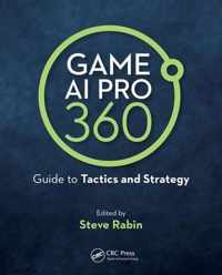 Game AI Pro 360: Guide to Tactics and Strategy