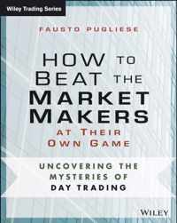 How to Beat the Market Makers at Their Own Game