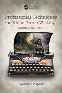 Professional Techniques for Video Game Writing