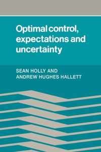 Optimal Control, Expectations and Uncertainty