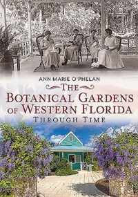 The Botanical Gardens of Western Florida Through Time