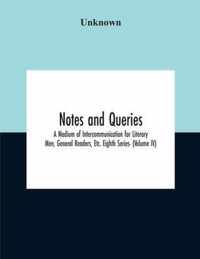 Notes And Queries; A Medium Of Intercommunication For Literary Men, General Readers, Etc. Eighth Series- (Volume Iv)