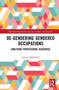 De-Gendering Gendered Occupations