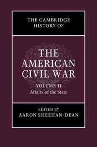 The Cambridge History of the American Civil War: Volume 2, Affairs of the State