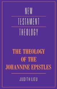 The Theology of the Johannine Epistles