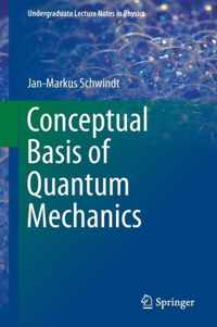 Conceptual Basis Of Quantum Mechanics