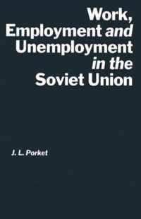 Work, Employment and Unemployment in the Soviet Union