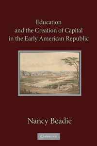 Education and the Creation of Capital in the Early American Republic