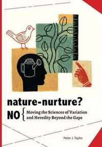 Nature-Nurture? No