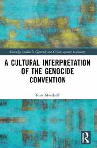 A Cultural Interpretation of the Genocide Convention