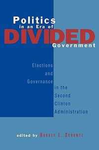 Politics in an Era of Divided Government: The Election of 1996 and Its Aftermath