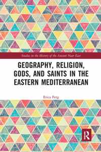 Geography, Religion, Gods, and Saints in the Eastern Mediterranean