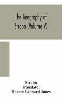 The geography of Strabo (Volume V)